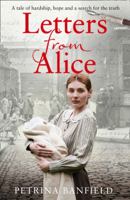 Letters from Alice: A tale of hardship and hope. A search for the truth. 0008329915 Book Cover