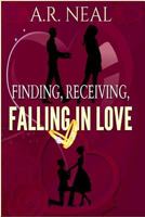 Finding, Receiving, Falling In Love 0985353716 Book Cover