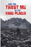 CAN YOU TRUST ME IN THE HARD PLACES? 1716137675 Book Cover