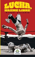 Lucha, hazme libre (Spanish Edition) 1984923145 Book Cover