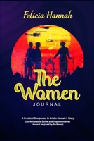 The Women Journal: A Practical Companion to Kristin Hannah's Story (An Actionable Guide and Implementation Journal Inspired by the Novel) 1300254025 Book Cover