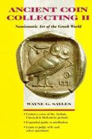 Ancient Coin Collecting II: Numismatic Art of the Greek World (v. 2) 0873415000 Book Cover