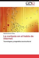 La Cortesia En El Habla de Internet 3846578789 Book Cover