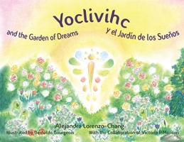 Yoclivihc and the Garden of Dreams - Yoclivihc y el Jardín de Sueñoss 1662931522 Book Cover
