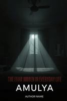The Fear Hidden in Everyday Life: Small Moments. Ordinary Places. Unseen Horrors. B0G51LF31L Book Cover