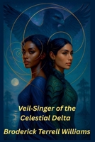 Veil-Singer of the Celestial Delta B0F9LJTQ88 Book Cover
