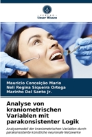 Analyse von kraniometrischen Variablen mit parakonsistenter Logik: Analysemodell der kraniometrischen Variablen durch parakonsistente künstliche neuronale Netzwerke 6202990112 Book Cover