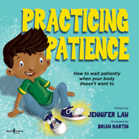 Practicing Patience : How to Wait Patiently When Your Body Doesn't Want To 1944882707 Book Cover