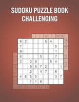 Sudoku Puzzle Book Challenging: Fun Activity Book for Everyone with 600 Puzzles and Solutions - Great Holiday / Birthday Present B093B4M5SZ Book Cover