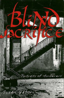 Blind Sacrifice: Portraits of Murderers 1896239617 Book Cover