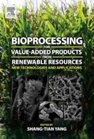 Bioprocessing for Value-Added Products from Renewable Resources: New Technologies and Applications 0444521143 Book Cover