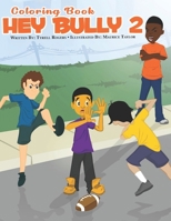 Hey Bully 2 Coloring Book: You can Stop Bullying B0BBQ72MT2 Book Cover