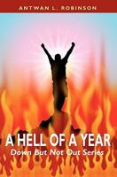 A Hell of A Year: Down But Not Out Series 1439232024 Book Cover