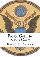 Pro Se Guide to Family Court 1461123917 Book Cover