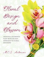 Floral Design and Blossom 1914195264 Book Cover