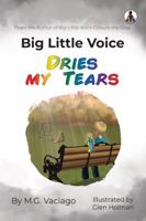 Big Little Voice: Dries my Tears 1803132264 Book Cover