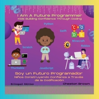 I Am A Future Programmer: Kids Building Confidence Through Coding 1088224237 Book Cover