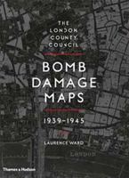 The London County Council Bomb Damage Maps, 1939-1945 0500518254 Book Cover