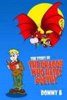 Story of the Dragon Who Hates Poetry 0957663978 Book Cover