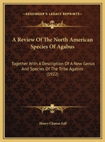 A Review Of The North American Species Of Agabus: Together With A Description Of A New Genus And Species Of The Tribe Agabini 1161742301 Book Cover