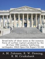 Broad belts of shear zones as the common form of surface rupture produced by the 28 June 1992 Landers, California, earthquake: USGS Open-File Report 93-348 1288954905 Book Cover