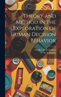 Theory and Method in the Exploration of Human Decision Behavior 1015286828 Book Cover