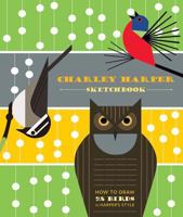 How to Draw 28 Birds in Harper's Style: A Charley Harper Sketchbook 0764965484 Book Cover