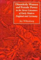 Disorderly Women and Female Power in the Street Literature of Early Modern England and Germany (Feminist Issues : Practice, Politics, Theory) 0813913519 Book Cover