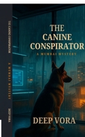 The Canine Conspirator B0FND3VGDQ Book Cover