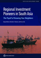 Investment Pioneers in South Asia: The Payoff of Knowing Your Neighbors 1464815348 Book Cover