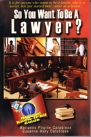 So You Want to Be a Lawyer?: A Guide to Success in the Legal Profession (Fell's Official Know-It-All Guides) 0883911361 Book Cover