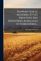 Rapport Sur Le Mata(c)Riel Et Les Proca(c)Da(c)S Des Industries Agricoles Et Forestia]res 2013539428 Book Cover
