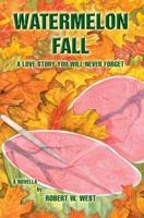 Watermelon Fall 0595356036 Book Cover