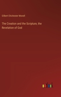 The Creation and the Scripture, the Revelation of God 3385406072 Book Cover