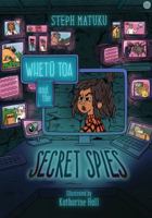 Whetu Toa and The Secret Spies 1775508307 Book Cover