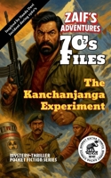 Zaif's Adventures - 70's Files: The Kanchanjanga Experiment (Zaif's Adventures Series - Bharatkatha Comics Pulp-Fiction) B0G6TRW2VW Book Cover