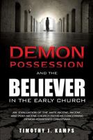Demon Possession and the Believer in the Early Church 1498402429 Book Cover