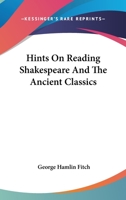Hints on Reading Shakespeare and the Ancient Classics 142547652X Book Cover