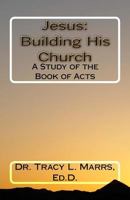 Jesus: Building His Church: A Study of the Book of Acts 1545042128 Book Cover