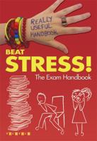 Beat Stress! The Exam Handbook (Really Useful Handbooks) 077874387X Book Cover
