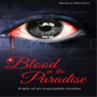 Blood in the paradise - A tale of an Impossible murder 9352017102 Book Cover