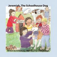 Jeremiah, the Schoolhouse Dog 142690990X Book Cover