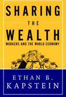 Sharing the Wealth: Workers and the World Economy 0393047547 Book Cover