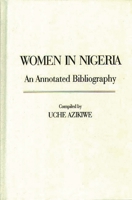 Women in Nigeria: An Annotated Bibliography (African Special Bibliographic Series) 0313299609 Book Cover