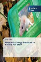 Metabolic Energy Balances in Ketotic Rat Brain 363971489X Book Cover