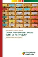 Gestão documental na escola pública e na particular: Uma análise comparativa 6202805005 Book Cover