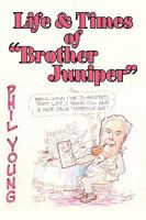 Life & Times Of "Brother Juniper" 1434359158 Book Cover