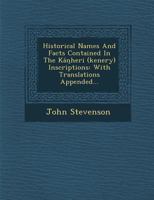 Historical Names And Facts Contained In The Kán̤heri (kenery) Inscriptions: With Translations Appended... 1249985633 Book Cover