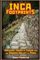 Inca Footprints: Complete Guide To Cusco And The Sacred Valley Of Peru 1300484055 Book Cover