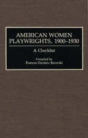 American Women Playwrights, 1900-1930: A Checklist (Bibliographies and Indexes in Women's Studies) 0313242380 Book Cover